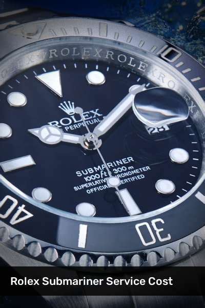 rolex submariner service cost 2018|rolex service cost per year.